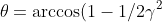 \theta = \arccos (1-1/2\gamma ^2) = 1/\gamma